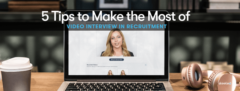 5-tips-to-make-the-most-of-pre-recorded-video-interviews-in-recruitment